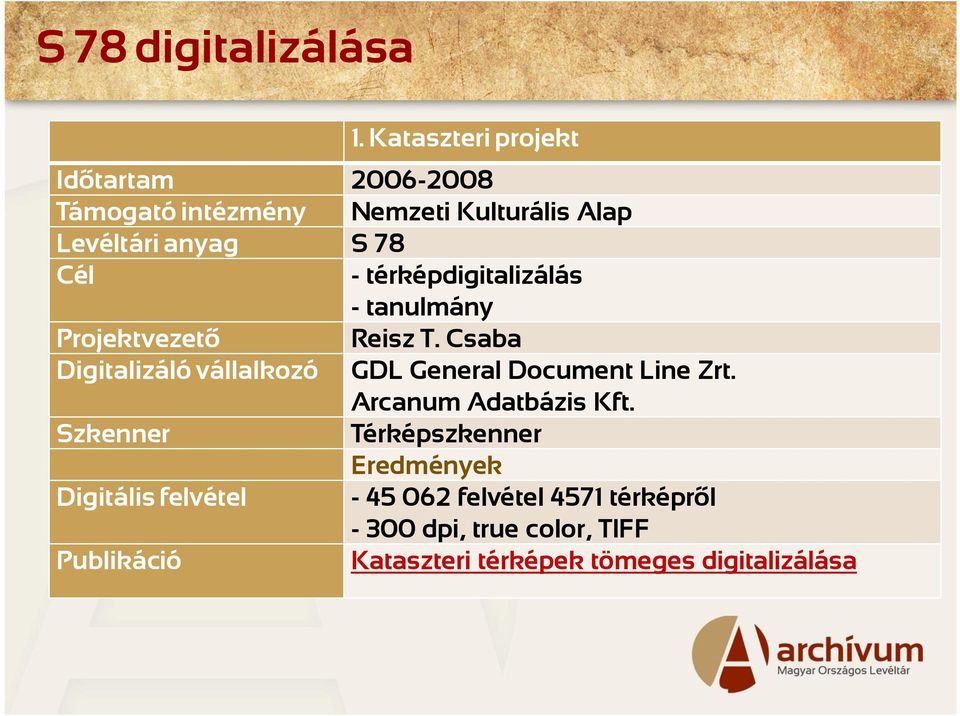 térképdigitalizálás - tanulmány Projektvezető Reisz T.