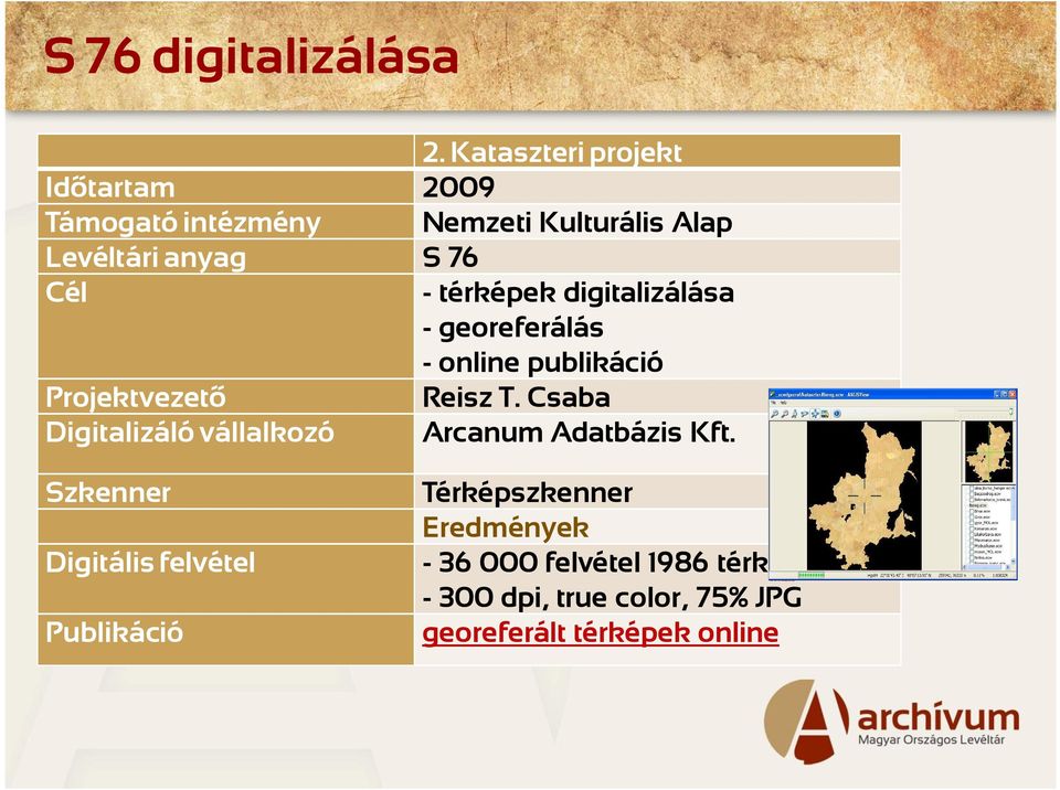 térképek digitalizálása - georeferálás - online publikáció Projektvezető Reisz T.