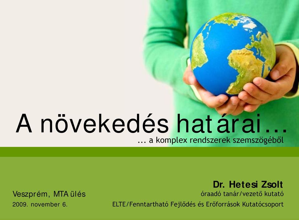 Dr. Hetesi Zsolt óraadó tanár/vezető kutató ELTE/Fenntartható Fejlődés és  Erőforrások Kutatócsoport - PDF Ingyenes letöltés