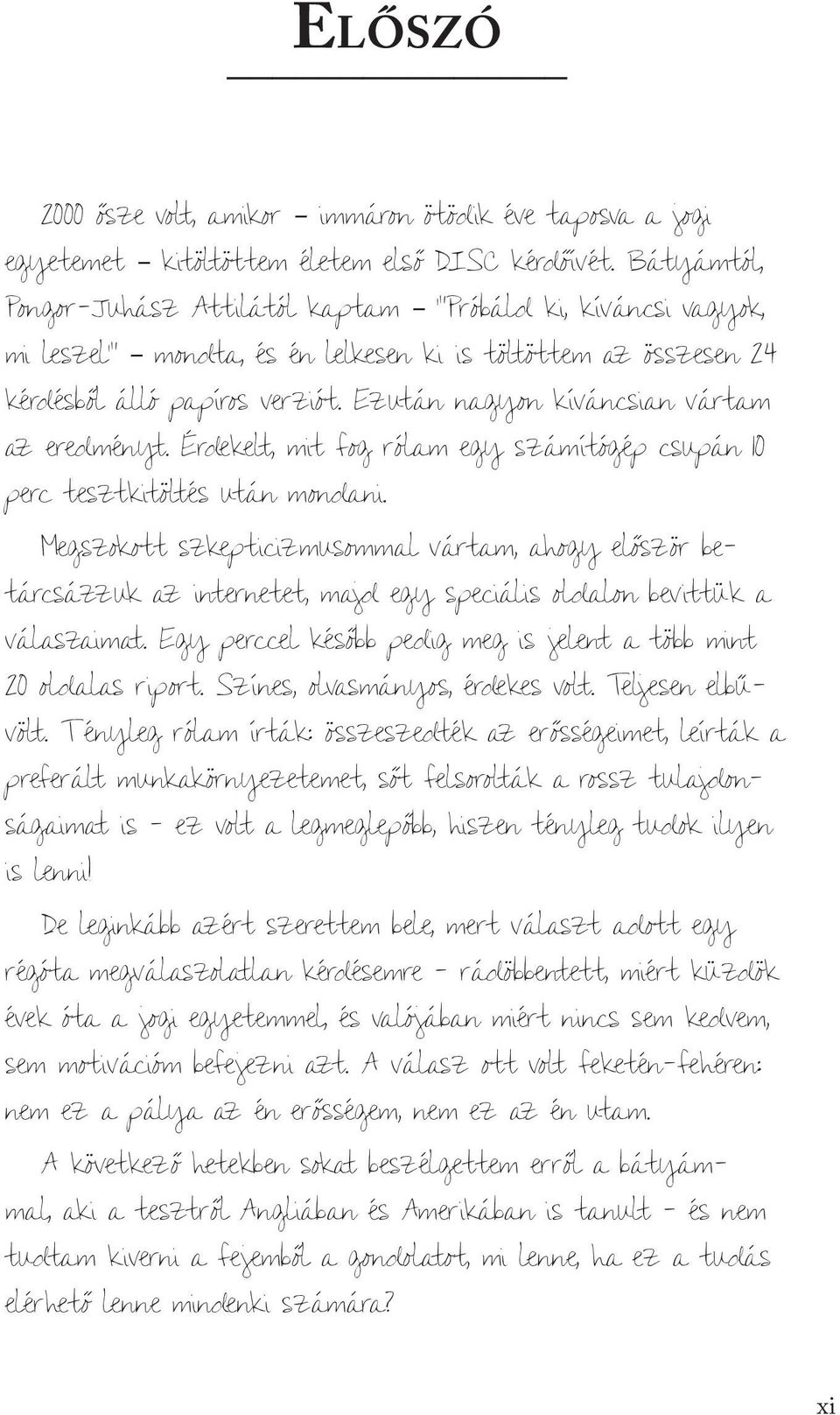 Érdekelt, mit fog rólam egy számítógép csupán 10 perc tesztkitöltés után mondani.