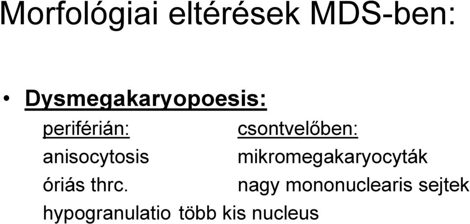 csontvelőben: anisocytosis