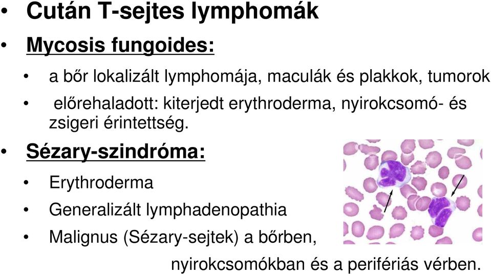 nyirokcsomó- és zsigeri érintettség.