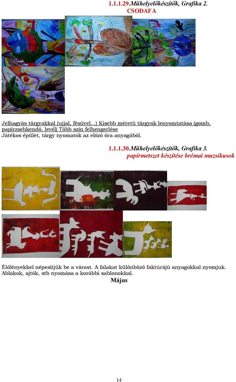 nyomatok az előző óra anyagából. 1.1.1.30.Műhelyelőkészítők, Grafika 3.