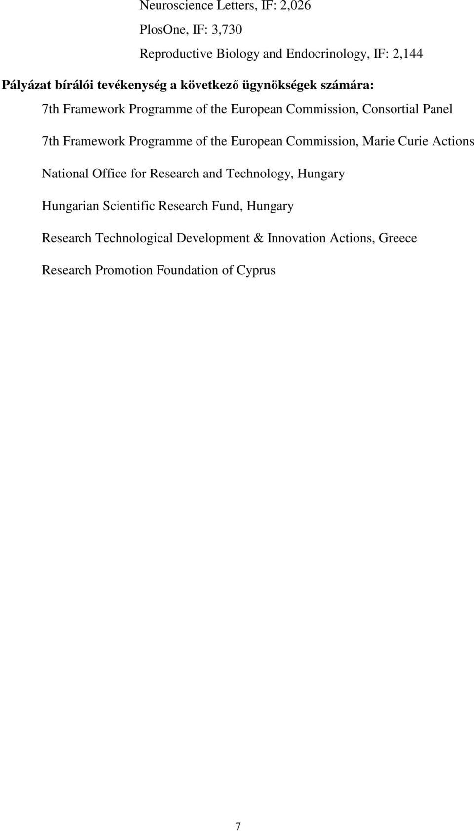 Framework Programme of the European Commission, Marie Curie Actions National Office for Research and Technology, Hungary