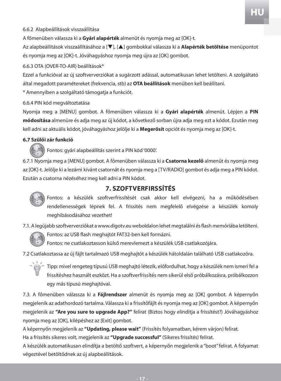 6.3 OTA (OVER-TO-AIR) beállítások* Ezzel a funkcióval az új szoftververziókat a sugárzott adással, automatikusan lehet letölteni.