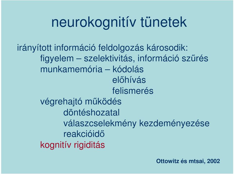 előhívás felismerés végrehajtó működés döntéshozatal