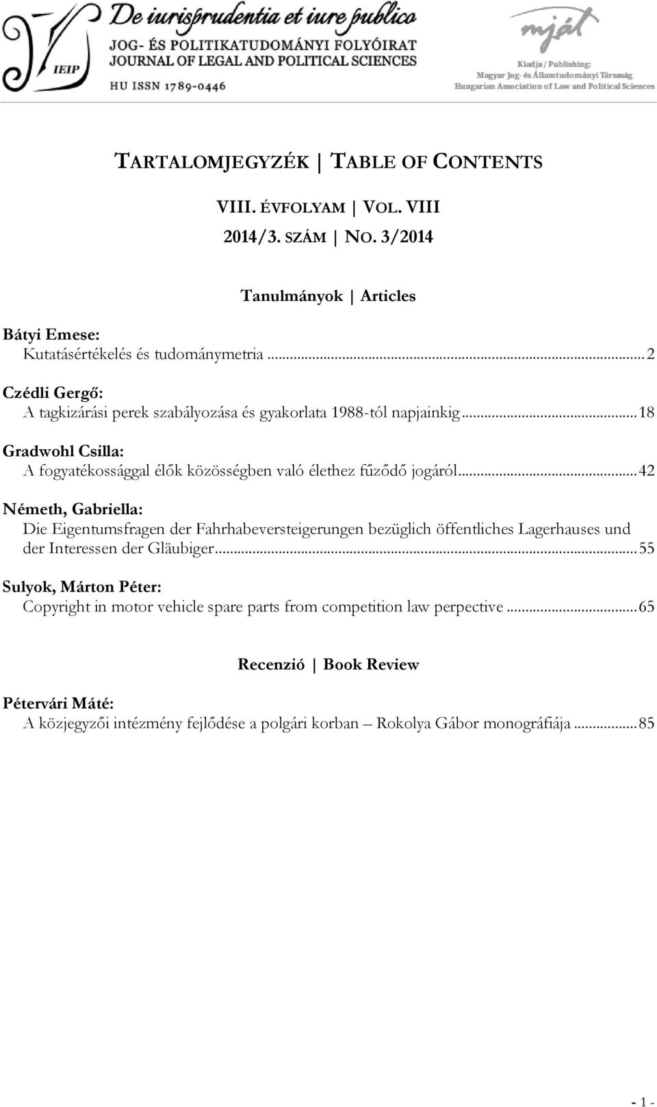 .. 42 Németh, Gabriella: Die Eigentumsfragen der Fahrhabeversteigerungen bezüglich öffentliches Lagerhauses und der Interessen der Gläubiger.