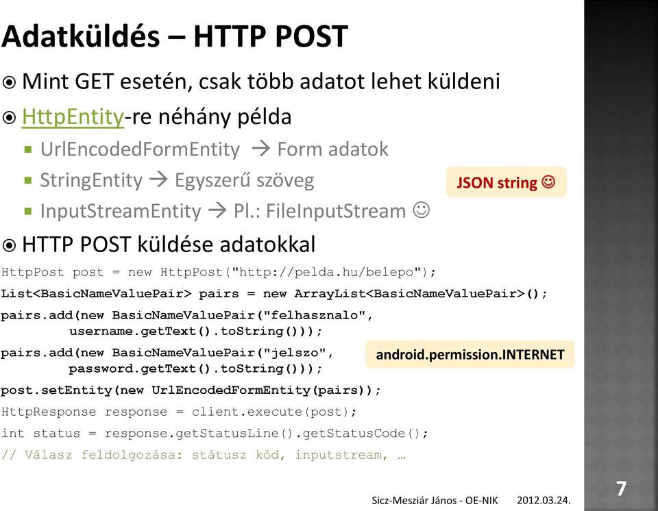 hu/belepo"); List<BasicNameValuePair> pairs = new ArrayList<BasicNameValuePair>(); pairs.add(new BasicNameValuePair("felhasznalo", username.gettext().tostring())); pairs.