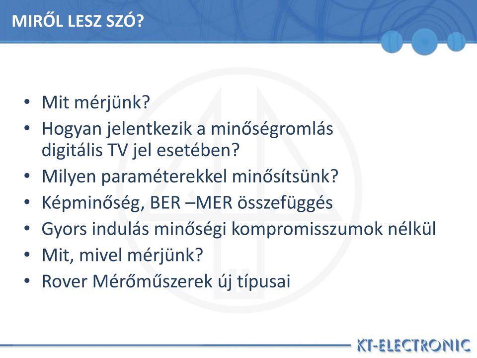 Milyen paraméterekkel minősítsünk?