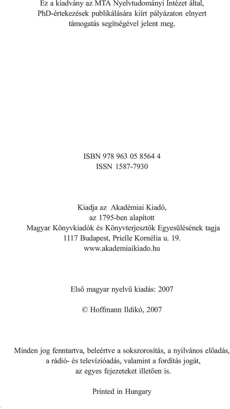 1117 Budapest, Prielle Kornélia u. 19. www.akademiaikiado.
