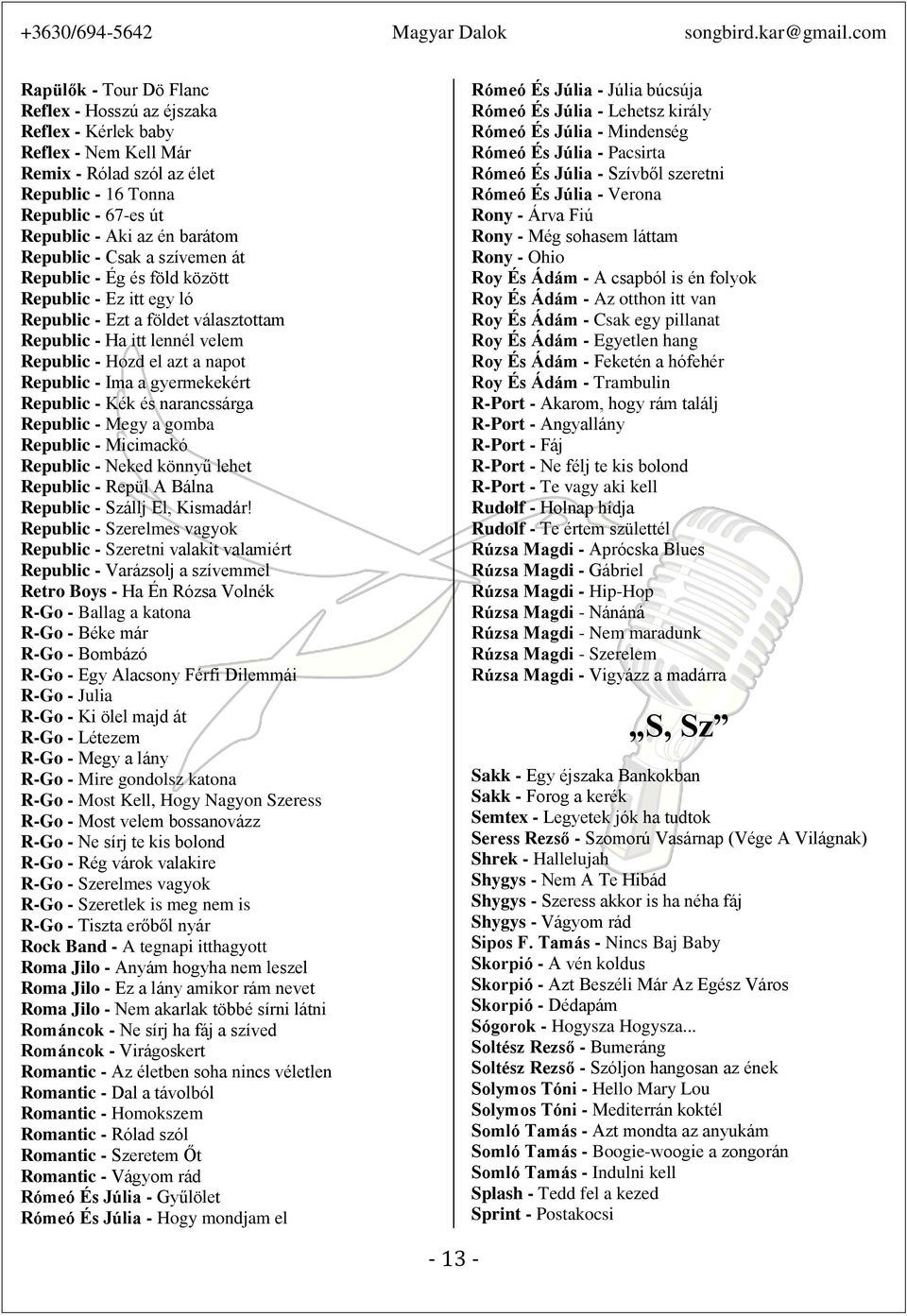 gyermekekért Republic - Kék és narancssárga Republic - Megy a gomba Republic - Micimackó Republic - Neked könnyű lehet Republic - Repül A Bálna Republic - Szállj El, Kismadár!