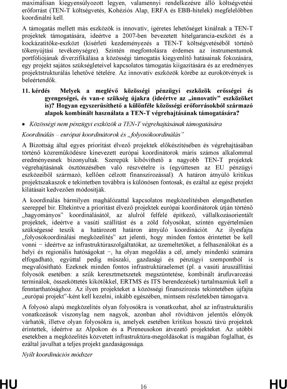 kezdeményezés a TEN-T költségvetéséből történő tőkenyújtási tevékenységre).