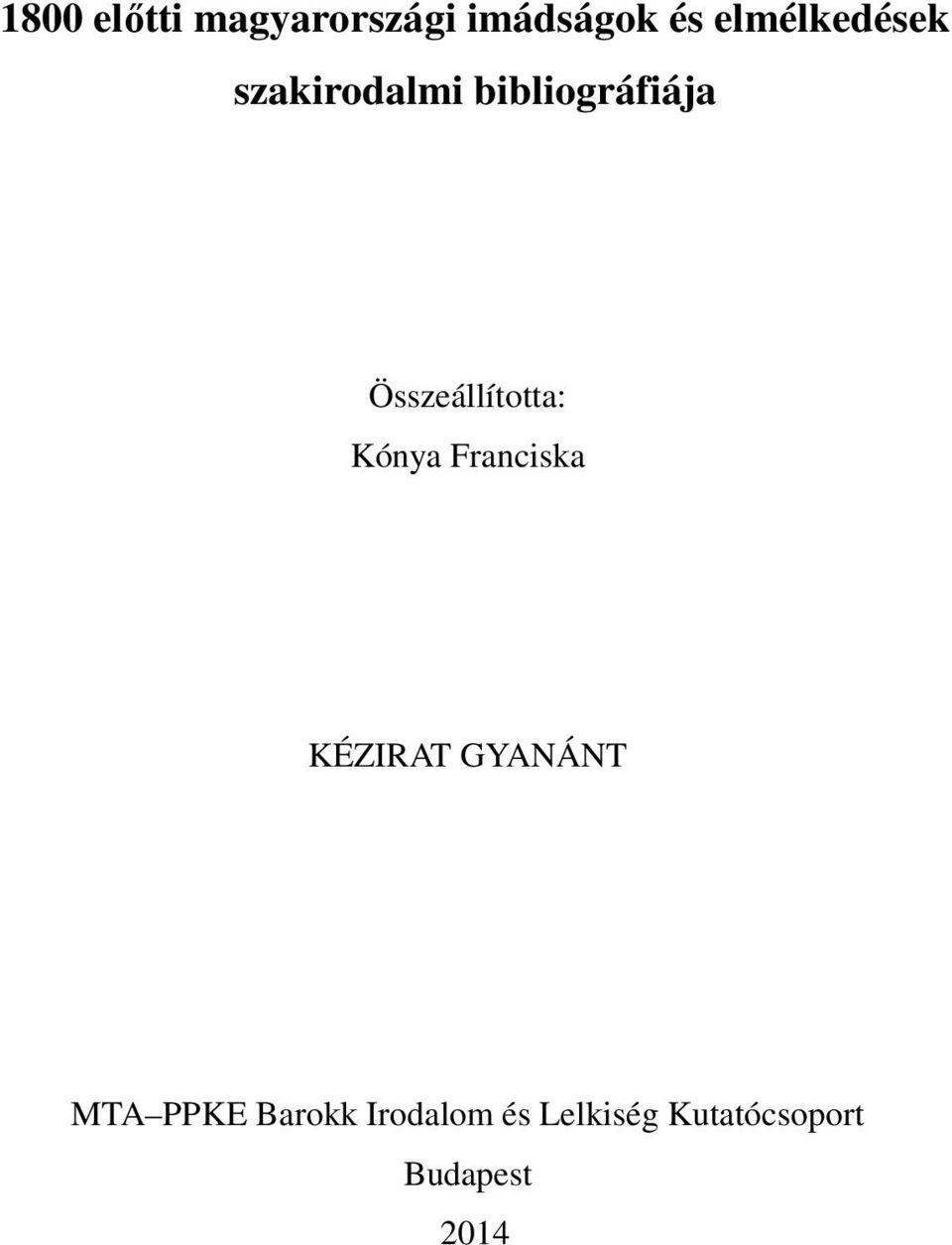 Összeállította: Kónya Franciska KÉZIRAT GYANÁNT