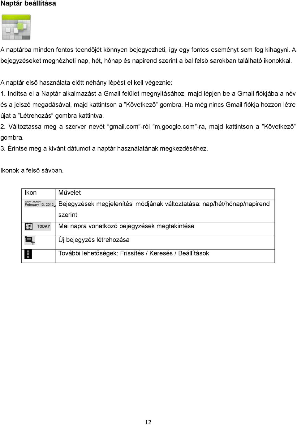 Indítsa el a Naptár alkalmazást a Gmail felület megnyitásához, majd lépjen be a Gmail fiókjába a név és a jelszó megadásával, majd kattintson a Következő gombra.