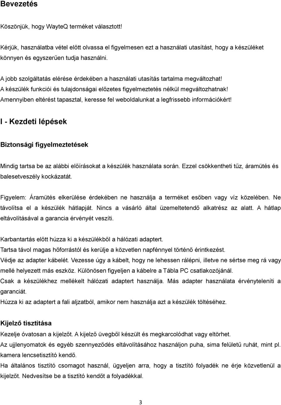 Amennyiben eltérést tapasztal, keresse fel weboldalunkat a legfrissebb információkért!