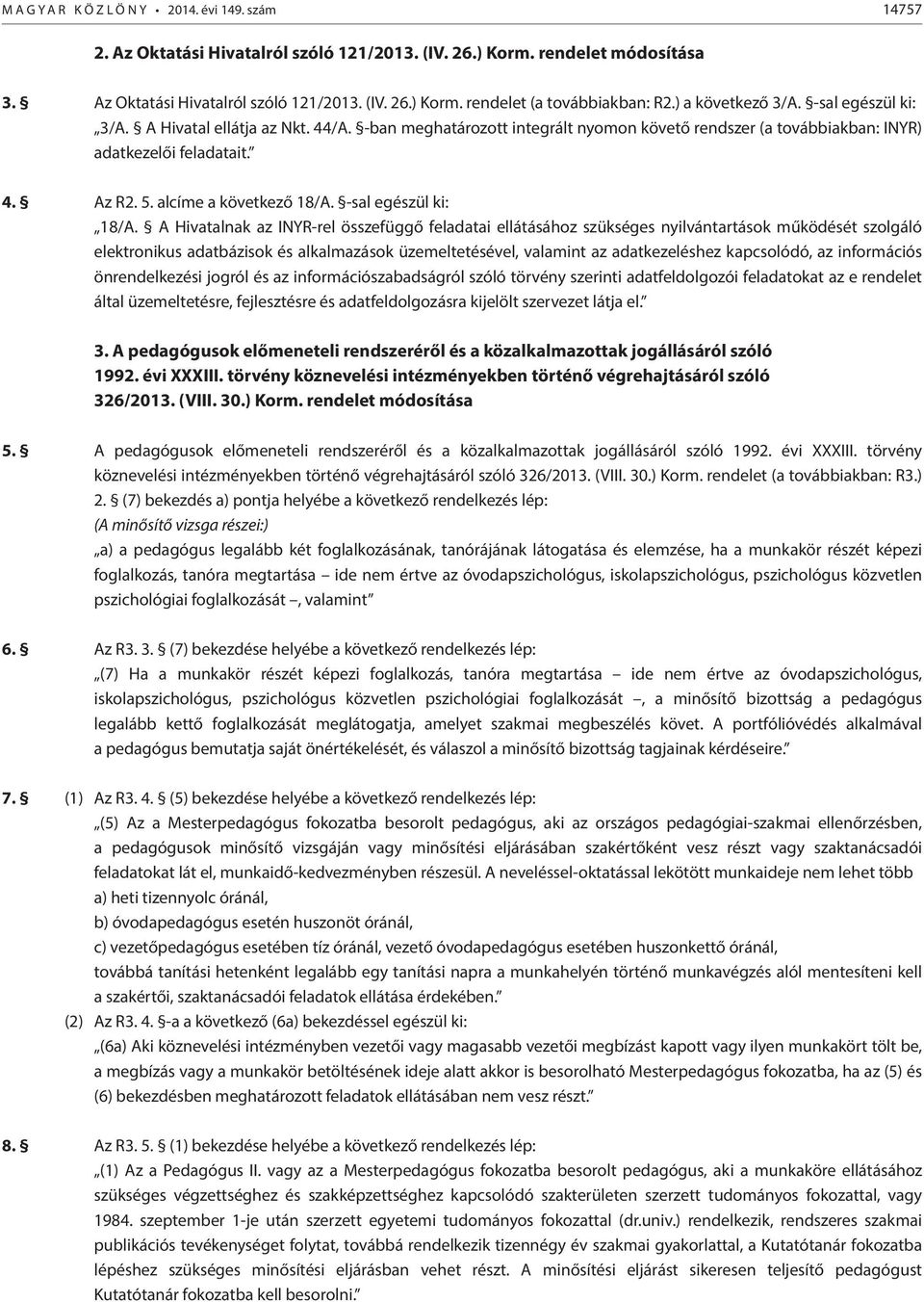 alcíme a következő 18/A. -sal egészül ki: 18/A.
