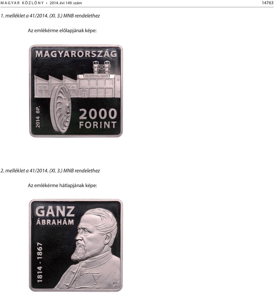 ) MNB rendelethez Az emlékérme előlapjának képe: 2.