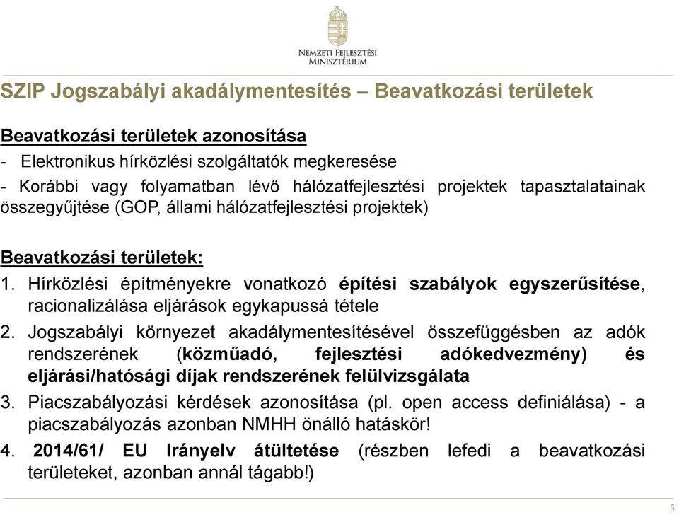 Hírközlési építményekre vonatkozó építési szabályok egyszerűsítése, racionalizálása eljárások egykapussá tétele 2.