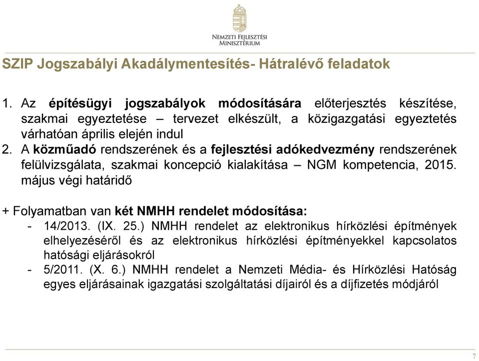 A közműadó rendszerének és a fejlesztési adókedvezmény rendszerének felülvizsgálata, szakmai koncepció kialakítása NGM kompetencia, 2015.