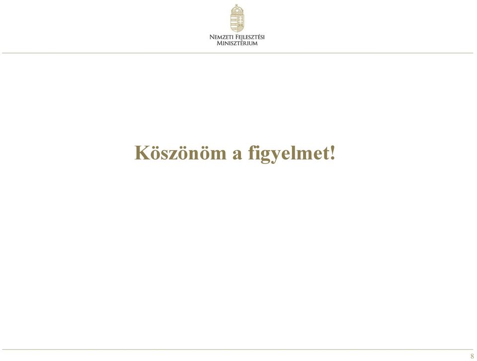 figyelmet!