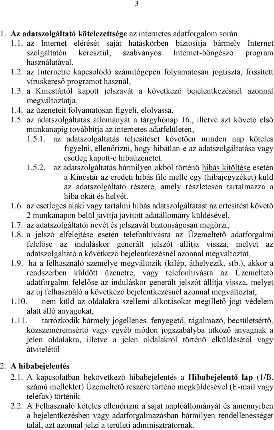 az üzeneteit folyamatosan figyeli, elolvassa, 1.