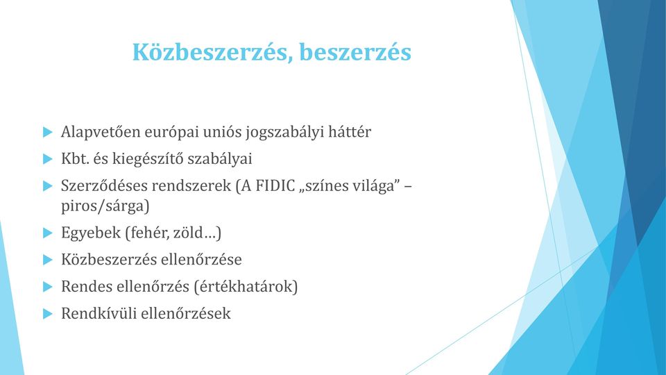 és kiegészítő szabályai Szerződéses rendszerek (A FIDIC színes