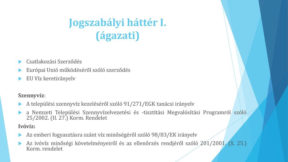 szennyvíz kezeléséről szóló 91/271/EGK tanácsi irányelv a Nemzeti Települési Szennyvízelvezetési és -tisztítási