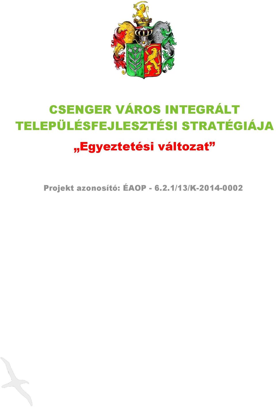 STRATÉGIÁJA Egyeztetési