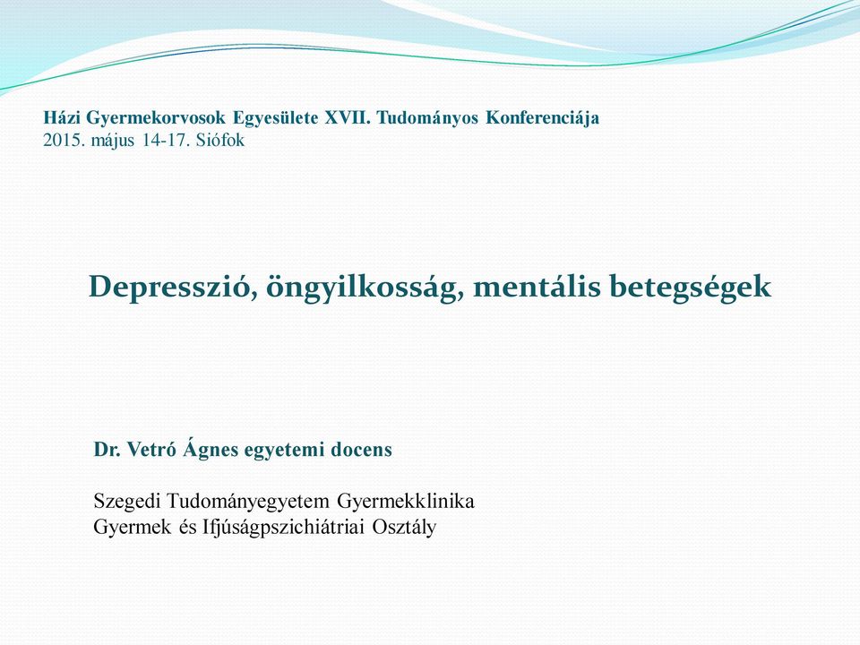 Siófok Depresszió, öngyilkosság, mentális betegségek Dr.