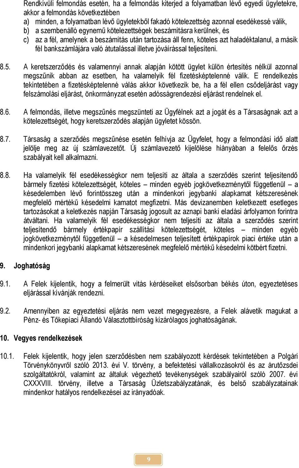 való átutalással illetve jóváírással teljesíteni. 8.5.