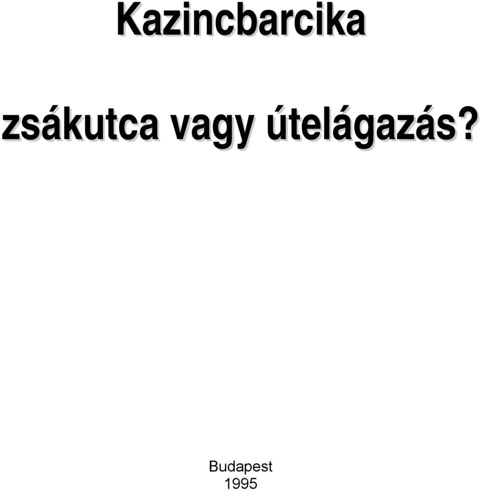 Kazincbarcika zsákutca vagy útelágazás? - PDF Free Download