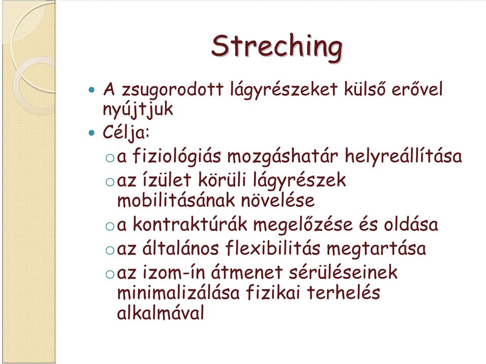 mobilitásának növelése oa kontraktúrák megelőzése és oldása oaz általános