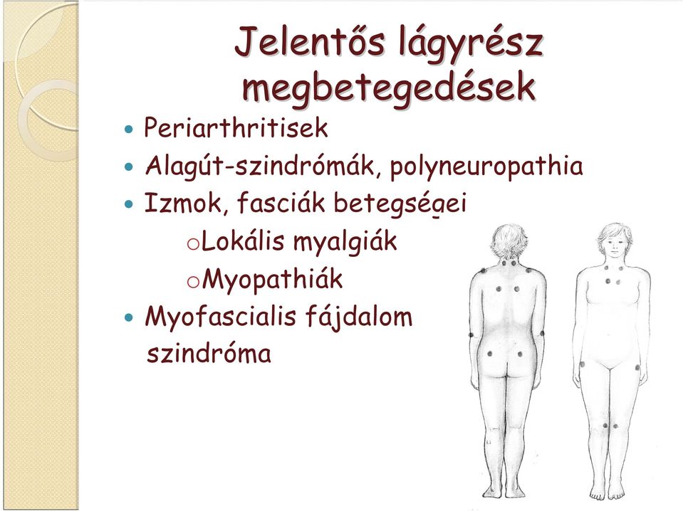 polyneuropathia Izmok, fasciák betegségei