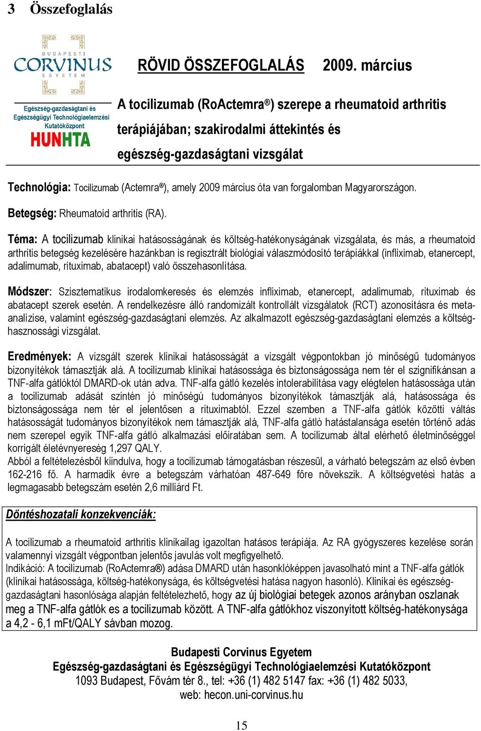 van forgalomban Magyarországon. Betegség: Rheumatoid arthritis (RA).