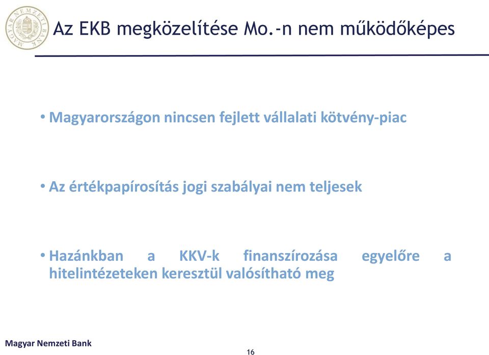 vállalati kötvény-piac Az értékpapírosítás jogi szabályai
