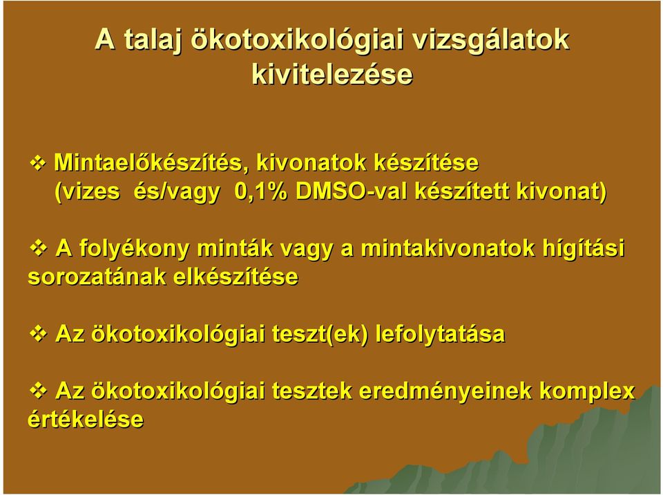 k vagy a mintakivonatok hígítási h sorozatának elkész szítésese Az ökotoxikológiai