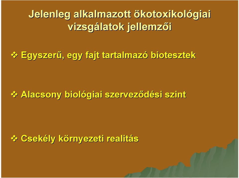 tartalmazó biotesztek Alacsony biológiai