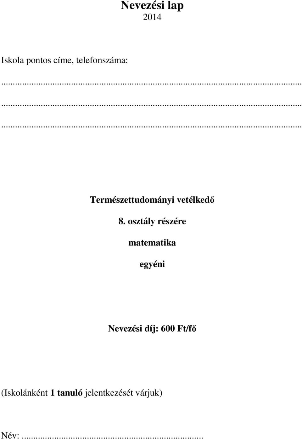 osztály részére matematika egyéni Nevezési