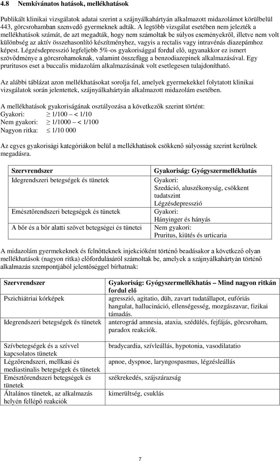 a rectalis vagy intravénás diazepámhoz képest.