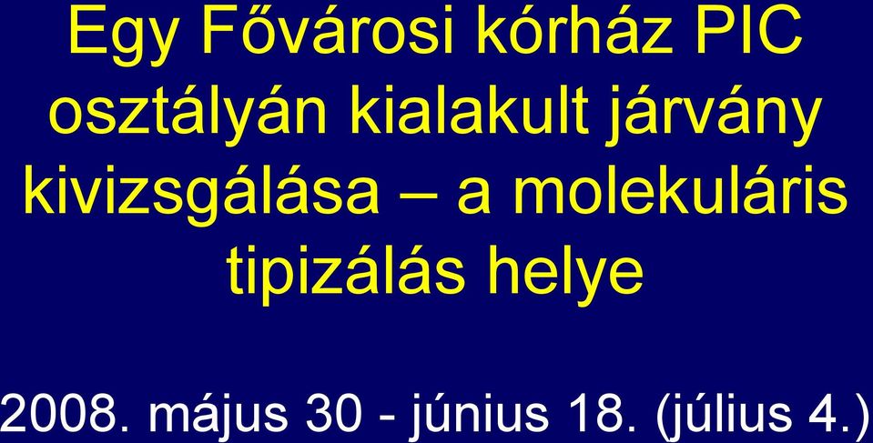 molekuláris tipizálás helye 2008.