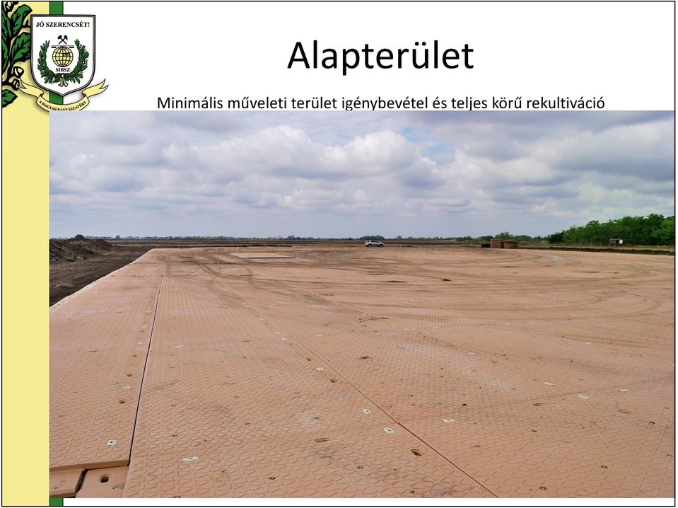 dokumentálása, s erre alapozva a műveletek befejezését követően az eredeti állapot