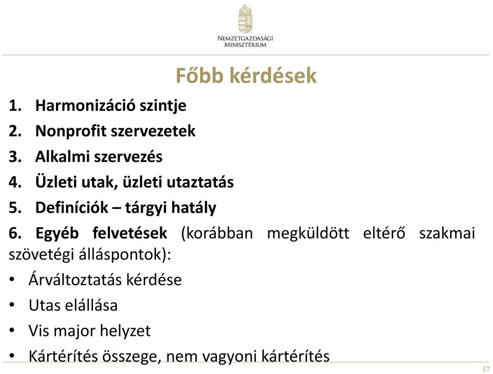 Egyéb felvetések (korábban megküldött eltérő szakmai szövetégi álláspontok):