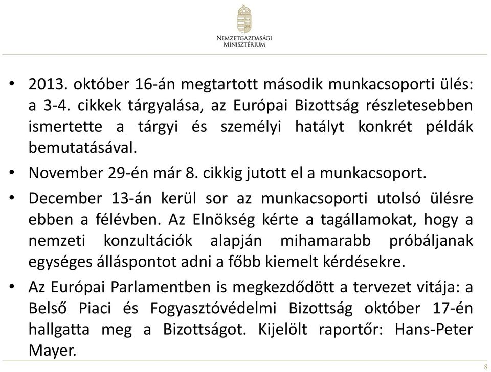 cikkig jutott el a munkacsoport. December 13-án kerül sor az munkacsoporti utolsó ülésre ebben a félévben.