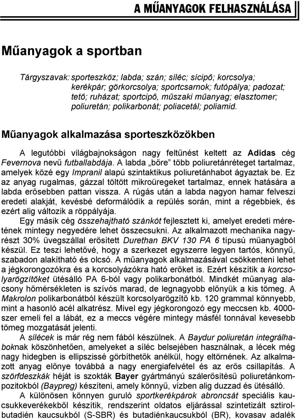 A MÛANYAGOK FELHASZNÁLÁSA. Műanyagok a sportban. Műanyagok alkalmazása  sporteszközökben - PDF Ingyenes letöltés