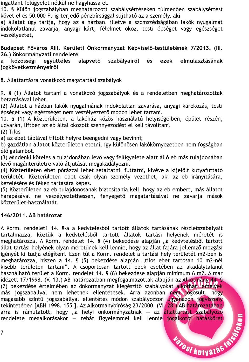 épséget vagy egészséget veszélyeztet, Budapest Főváros XIII. Kerületi Önkormányzat Képviselő-testületének 7/2013. (III. 26.