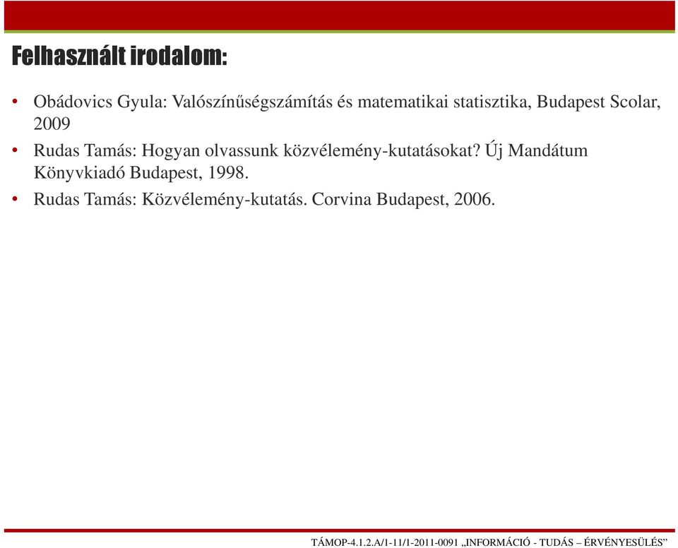 Hogyan olvassunk közvélemény-kutatásokat?