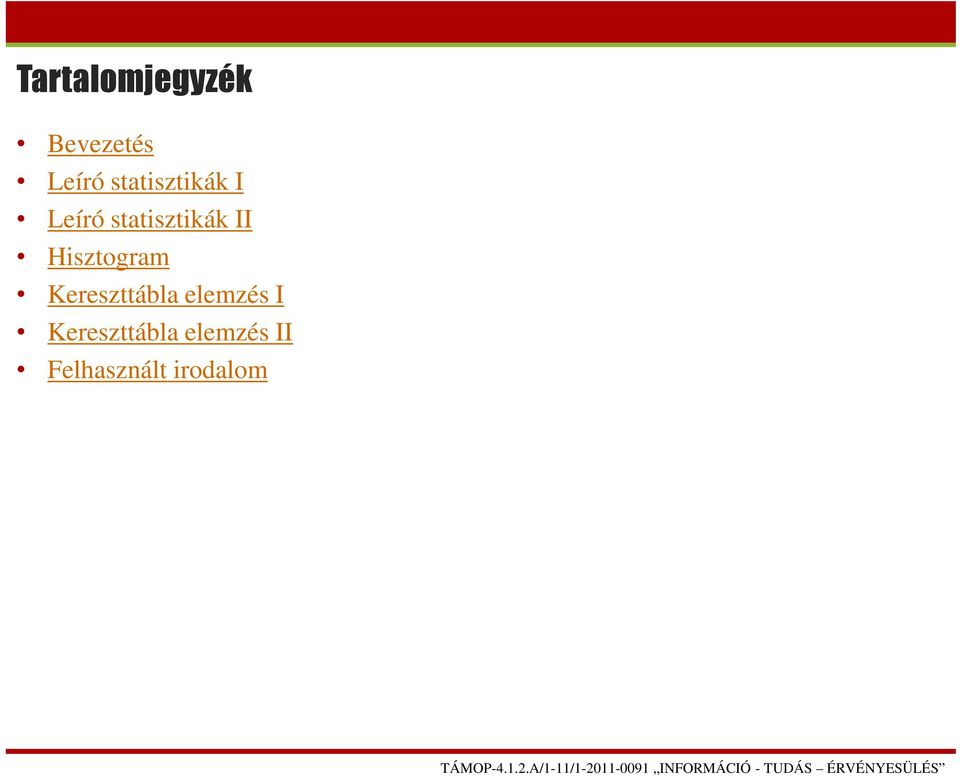 Hisztogram Kereszttábla elemzés I