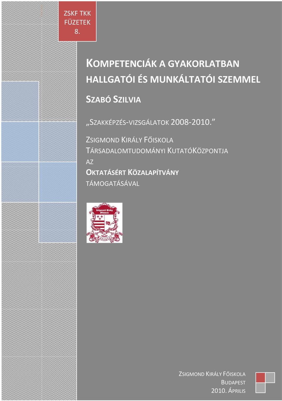 SZILVIA SZAKKÉPZÉS-VIZSGÁLATOK 2008-2010.