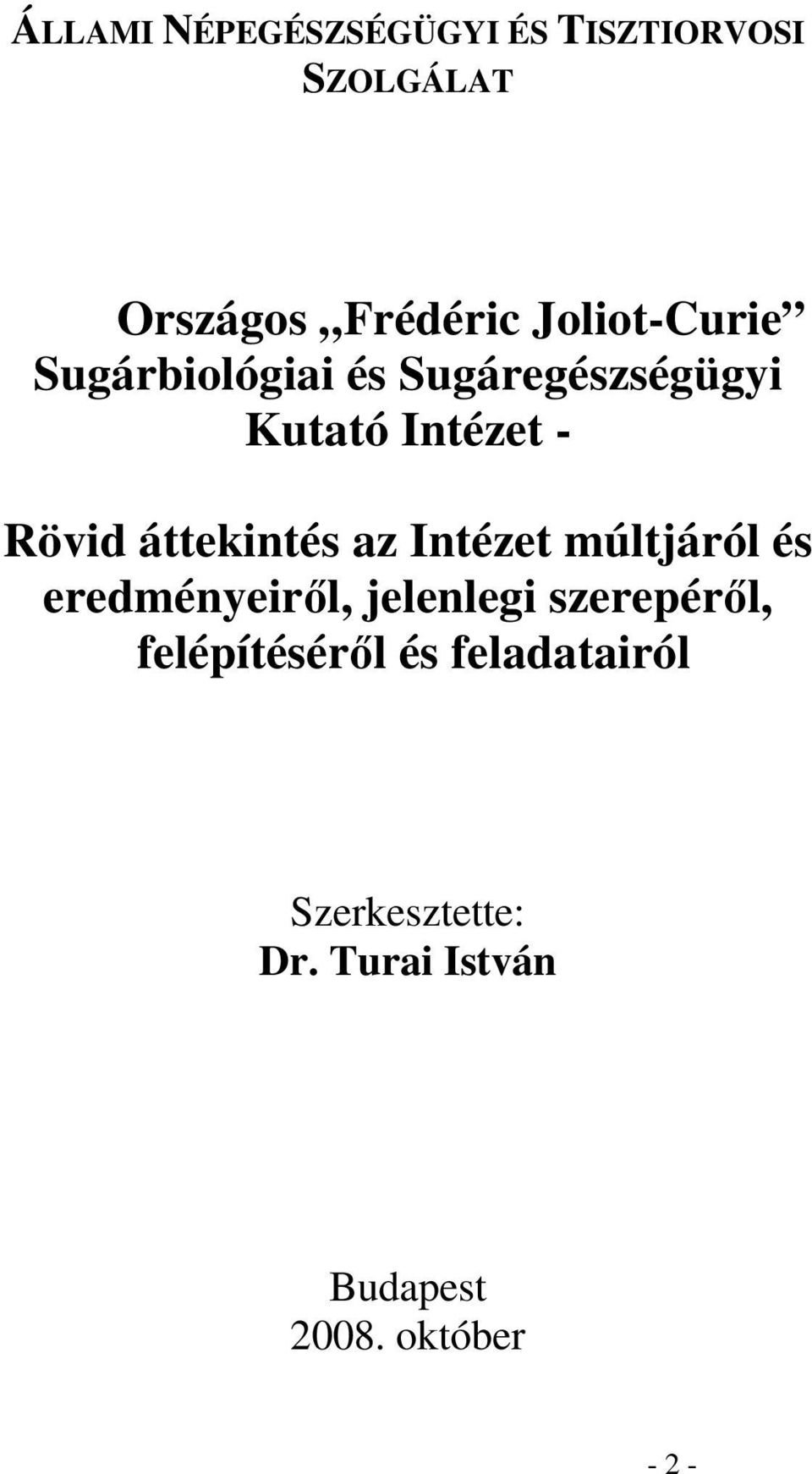 áttekintés az Intézet múltjáról és eredményeirl, jelenlegi szerepérl,