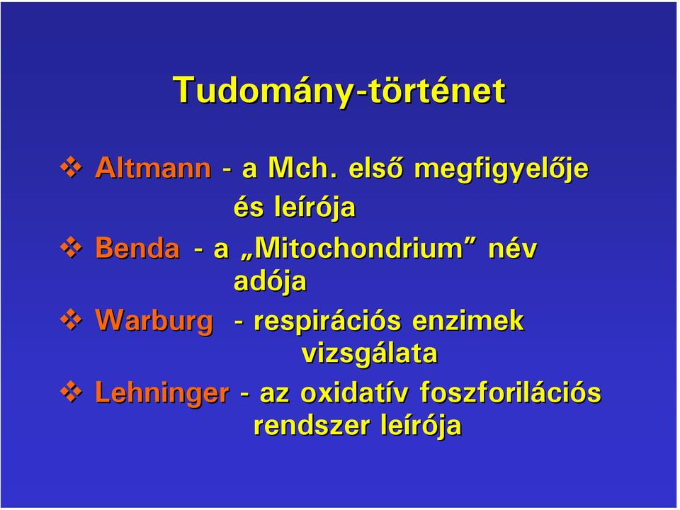 Mitochondrium Mitochondrium név adója Warburg -